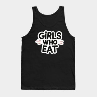 Girls Who Eat Tank Top